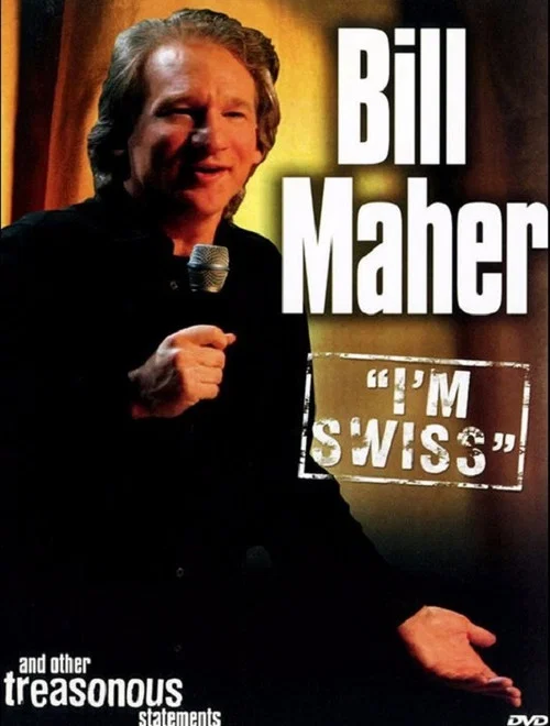 Movie poster for Bill Maher: I'm Swiss (2005)