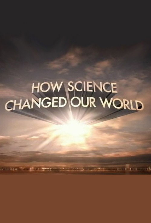 Movie poster for How Science Changed Our World (2010)