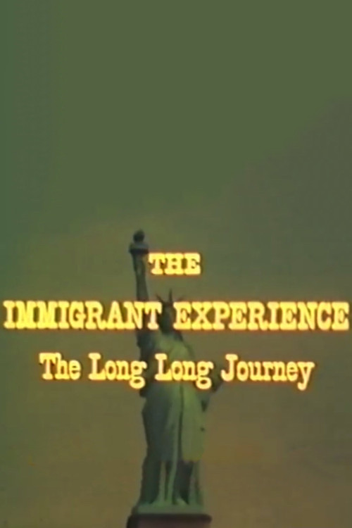 Movie poster for The Immigrant Experience: The Long Long Journey (1972)