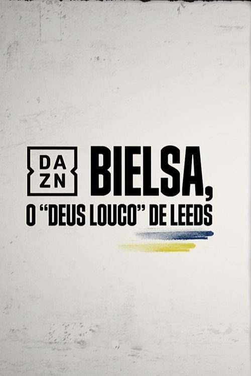 Movie poster for Bielsa - O Deus Louco do Leeds (2020)