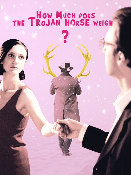 Movie poster for How Much Does the Trojan Horse Weigh? (2008)