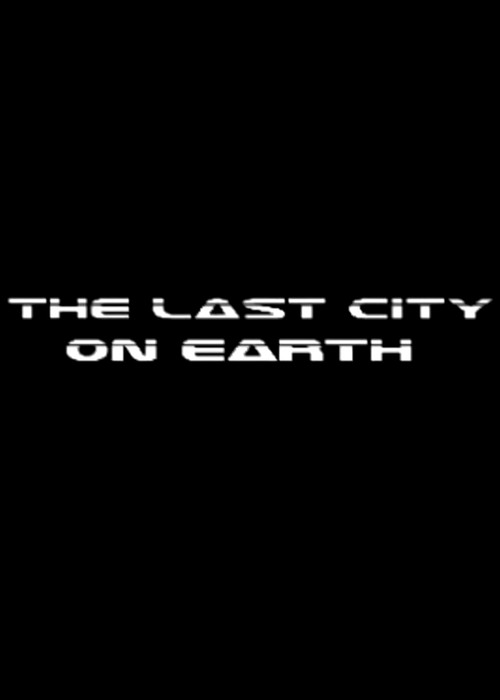 Movie poster for The Last City On Earth (2009)