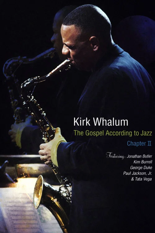 Movie poster for Kirk Whalum: The Gospel According to Jazz Chapter II (2002)