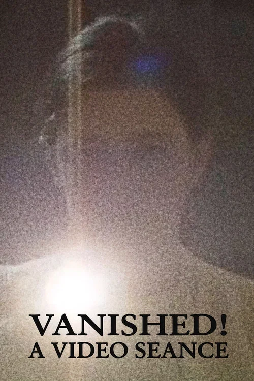Movie poster for Vanished! A Video Seance (1999)
