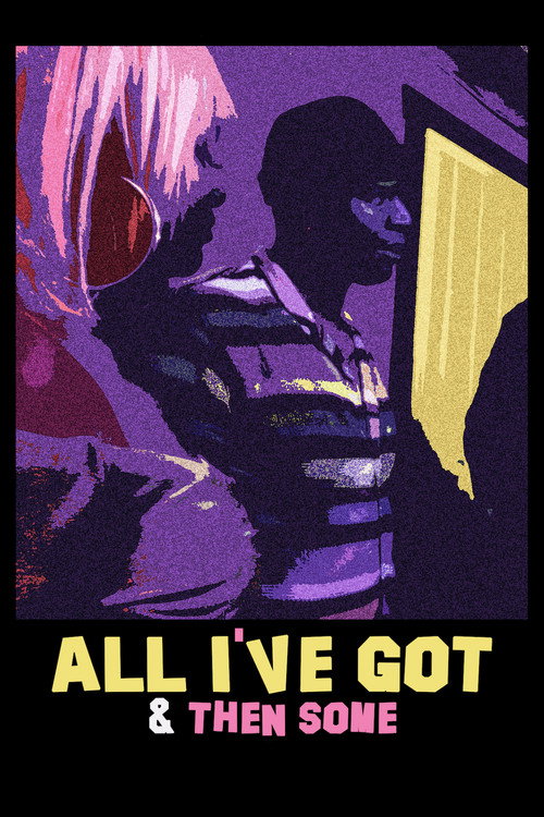 Movie poster for All I've Got & Then Some (2024)