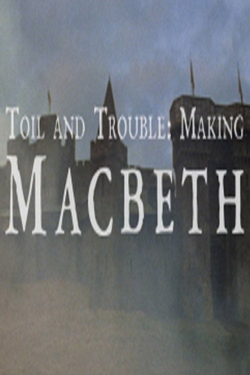 Movie poster for Toil And Trouble: Making 'Macbeth' (2014)