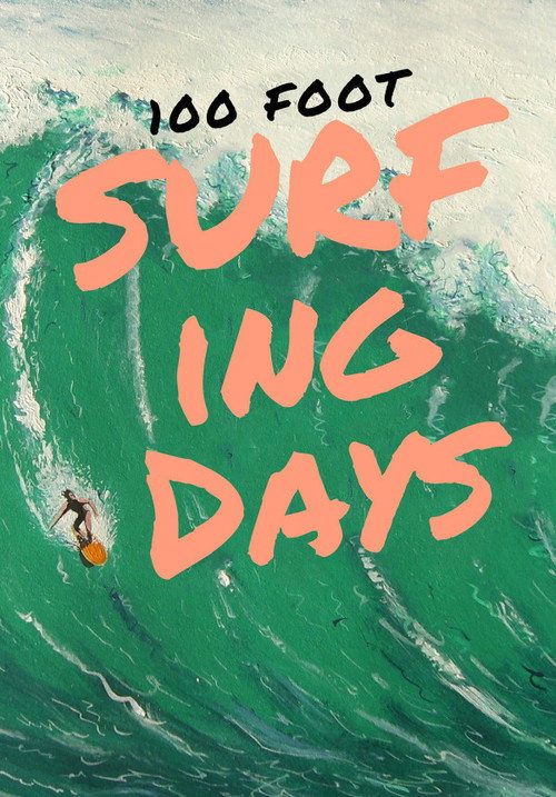 Movie poster for 100 Foot Surfing Days (2018)
