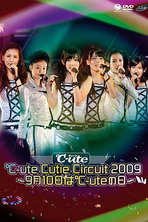 Movie poster for ℃-ute 2009 Cutie Circuit ~9gatsu 10ka wa ℃-ute no Hi~ (2009)