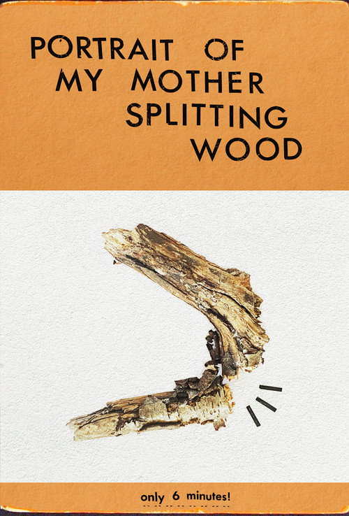 Movie poster for Portrait of My Mother Splitting Wood (2025)