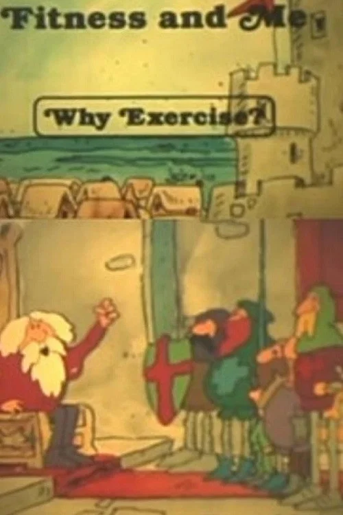 Movie poster for Fitness and Me: Why Exercise? (1984)