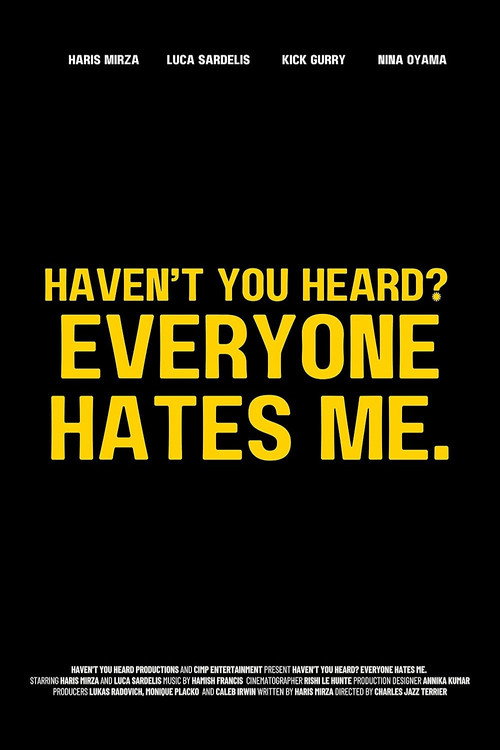 Movie poster for Haven't You Heard? Everyone Hates Me.