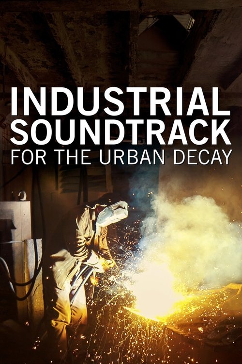 Movie poster for Industrial Soundtrack for the Urban Decay (2015)