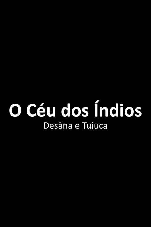 Movie poster for O Céu dos Índios Desâna e Tuiuca (2018)