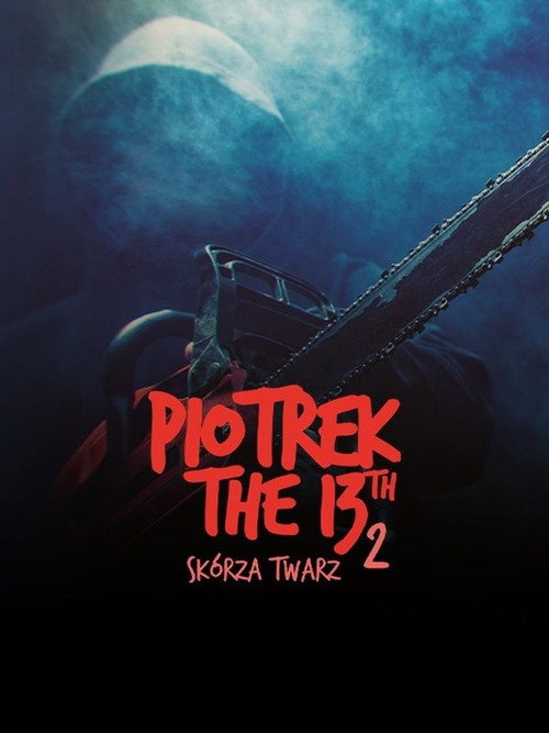 Movie poster for Piotrek trzynastego 2: Skórza Twarz (2012)