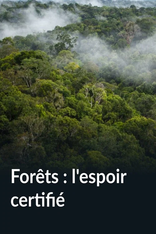Movie poster for Forêts : l'espoir certifié (2006)