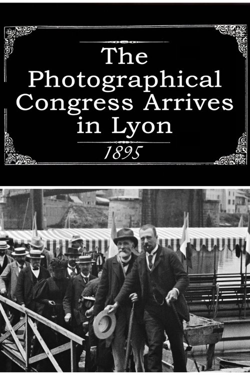 Movie poster for The Photographical Congress Arrives in Lyon (1895)
