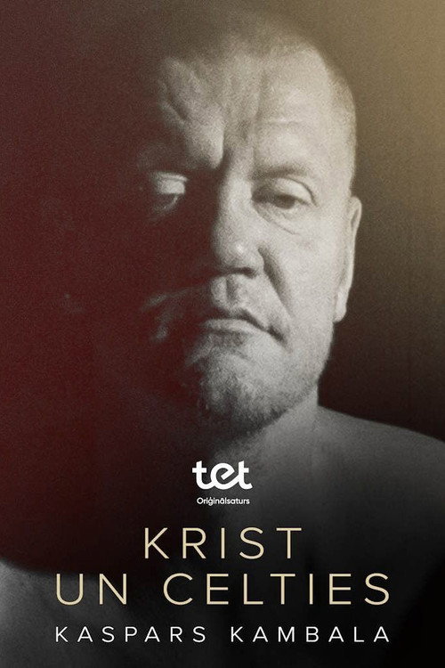 Movie poster for Krist un celties. Kaspars Kambala (2025)