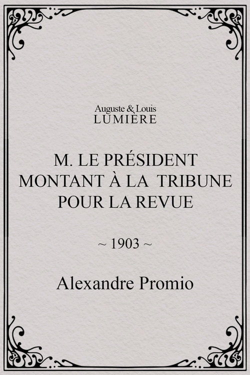 Movie poster for M. le président montant à la tribune pour la revue (1903)