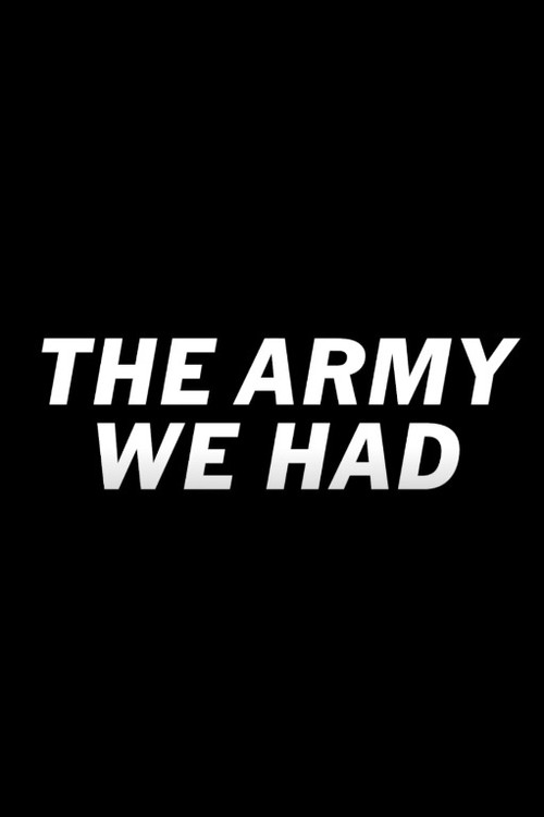 Movie poster for The Army We Had (2023)