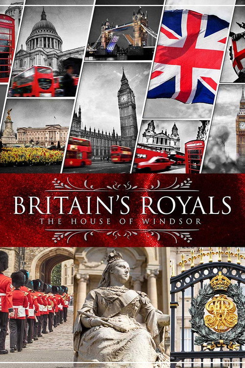 Movie poster for Britain's Royals: The House of Windsor (2019)