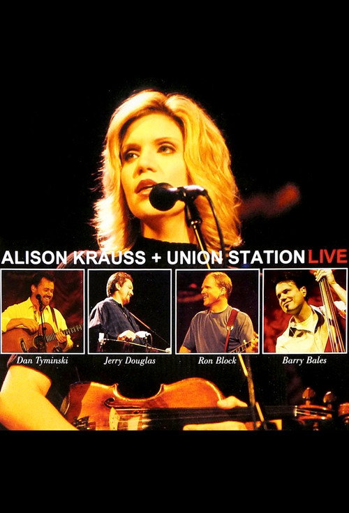 Movie poster for Alison Krauss + Union Station Live (2003)