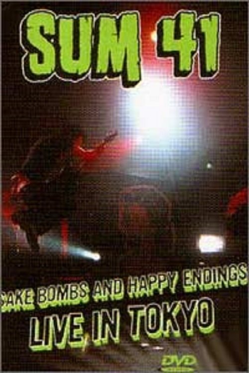 Movie poster for Sum 41: Sake Bombs and Happy Endings (2003)