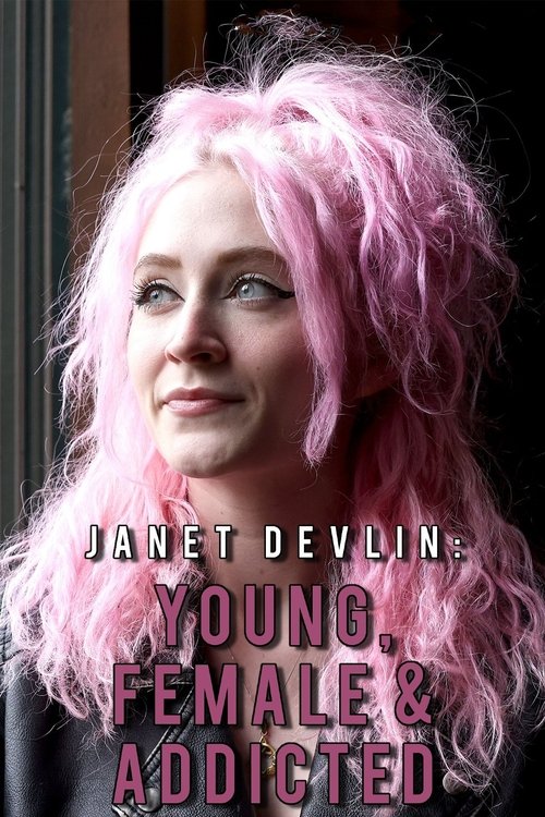 Movie poster for Janet Devlin: Young, Female & Addicted (2023)