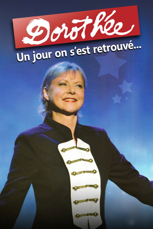 Movie poster for Dorothée : un jour on s'est retrouvé... (2010)