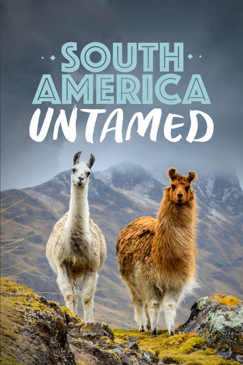 Movie poster for South America Untamed (2018)