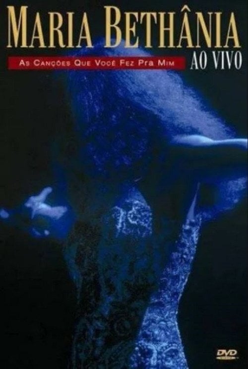 Movie poster for Maria Bethânia - As Canções Que Você Fez Pra Mim (1994)