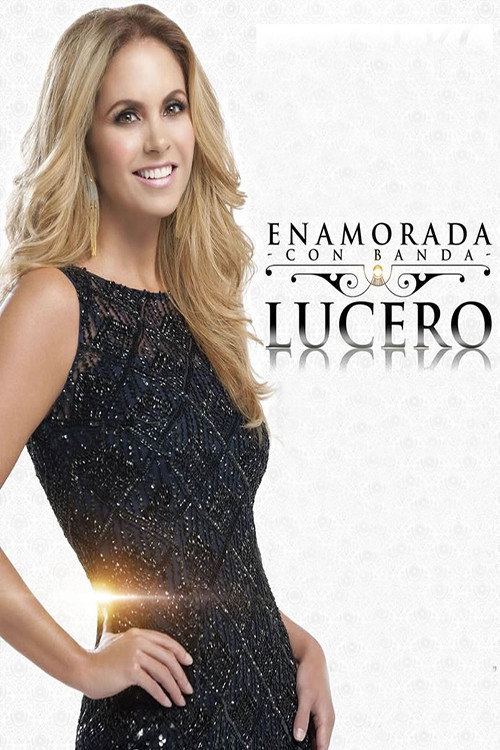 Movie poster for Lucero - Enamorada (2017)
