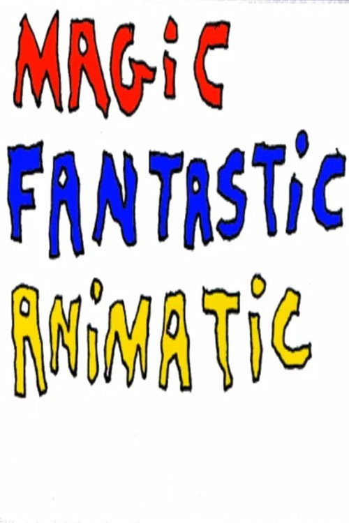Series poster for Magic Fantastic Animatic (2006)