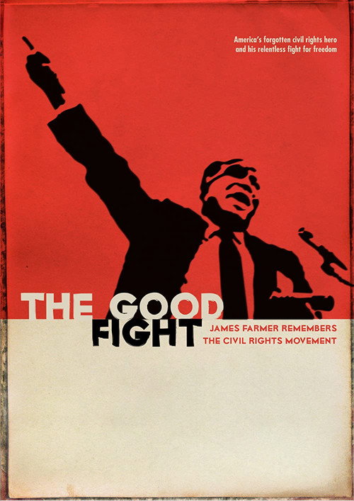 Movie poster for The Good Fight: James Farmer Remembers the Civil Rights Movement (2009)