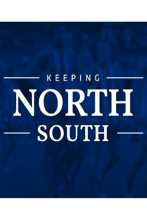 Movie poster for Keeping North South (2018)