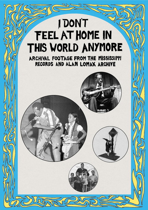 Movie poster for I Don't Feel at Home in This World Anymore: Film, Stories & Images from the Mississippi Records and Alan Lomax Archive (2013)