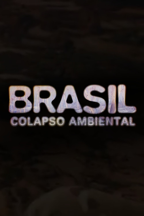 Brasil: Colapso Ambiental poster