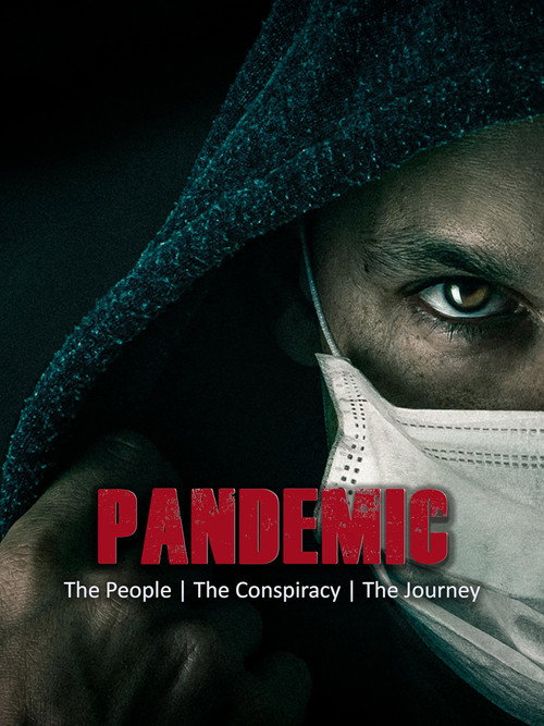Movie poster for Pandemic: The People, The Conspiracy, The Journey (2020)
