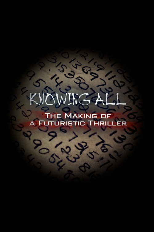 Movie poster for Knowing All: The Making of a Futuristic Thriller (2009)