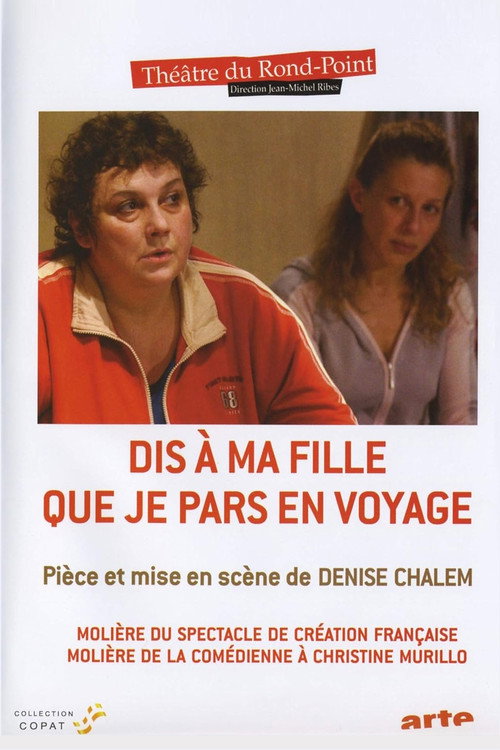 Movie poster for Dis à ma fille que je pars en voyage (2005)