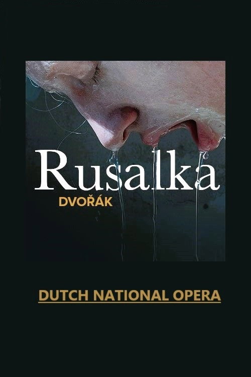 Movie poster for Rusalka - Dutch National Opera (2023)
