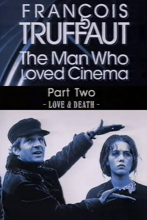 Movie poster for François Truffaut: The Man Who Loved Cinema - Love & Death (1996)