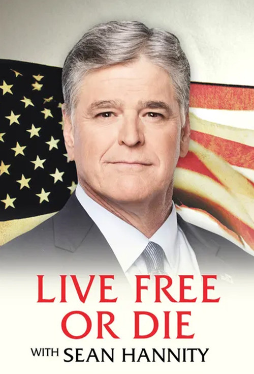 Movie poster for Live Free or Die with Sean Hannity (2020)