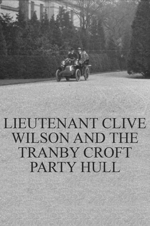 Movie poster for Lieutenant Clive Wilson and the Tranby Croft Party Hull (1902)