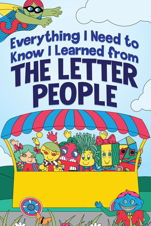 Movie poster for Everything I Need to Know I Learned from The Letter People (2025)