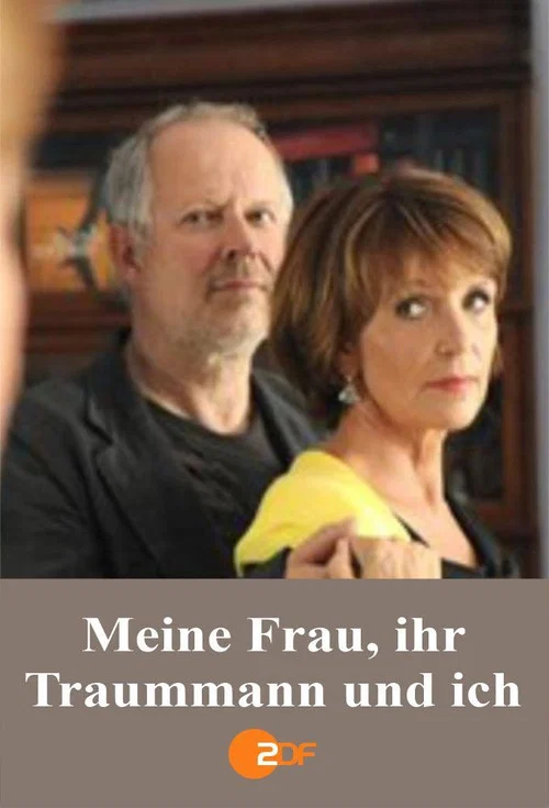 Movie poster for Meine Frau, ihr Traummann und ich (2014)