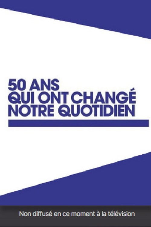 Series poster for 50 ans qui ont changé notre quotidien (2010)