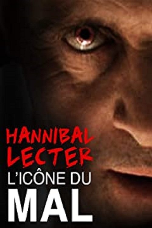 Movie poster for Hannibal Lecter, l'icône du mal par excellence (2010)