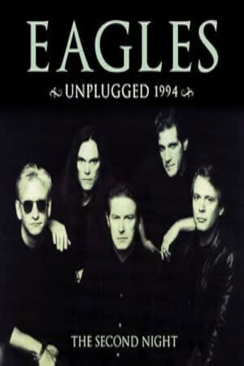 Movie poster for The Eagles Unplugged 1994 (The Second Night) (1994)