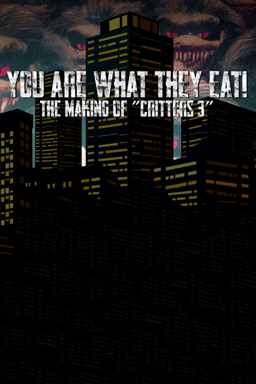 Movie poster for You Are What They Eat: The Making of Critters 3 (2018)