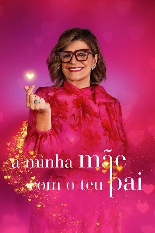 A Minha Mãe com o Teu Pai poster